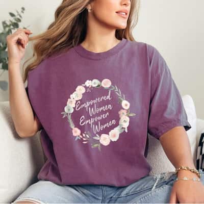 Empowered Empower Strong Women Feminist Empowerment T-Shirt
