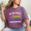 We The People Means Everyone USA LGBT Equality LGBTQ Pride T-Shirt We The People Means Everyone USA LGBT Equality LGBTQ Pride T-Shirt
