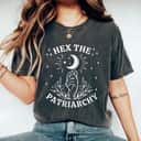 Strong Women Hex The Patriarchy Women Empowerment T-Shirt Strong Women Hex The Patriarchy Women Empowerment T-Shirt