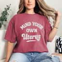 Strong Women Mind Your Own Uterus Vintage T-Shirt Strong Women Mind Your Own Uterus Vintage T-Shirt