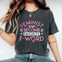 Strong Women Feminist Is My Second Favorite F-word Girl Power T-Shirt
