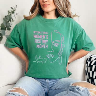 Strong Women International Women's History Month Black Together We Are Powerful T-Shirt Strong Women International Women's History Month Black Together We Are Powerful T-Shirt