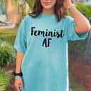 Strong Women Feminist AF T-Shirt Strong Women Feminist AF T-Shirt