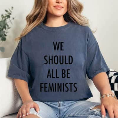 Strong Women We Should All Be Feminists Empowerment T-Shirt Strong Women We Should All Be Feminists Empowerment T-Shirt