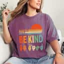 Be Kind In A World Where You Can Be Anything Vintage Strong Women T-Shirt
