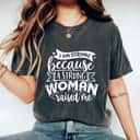 I Am Strong Because A Strong Woman Raised Me T-Shirt I Am Strong Because A Strong Woman Raised Me T-Shirt
