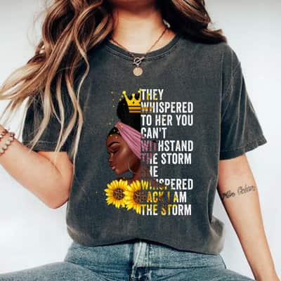 Strong Women Black History Month I Am The Storm T-Shirt Strong Women Black History Month I Am The Storm T-Shirt
