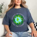 Strong Women Destroy Patriarchy Not Planet Earth Day T-Shirt Strong Women Destroy Patriarchy Not Planet Earth Day T-Shirt