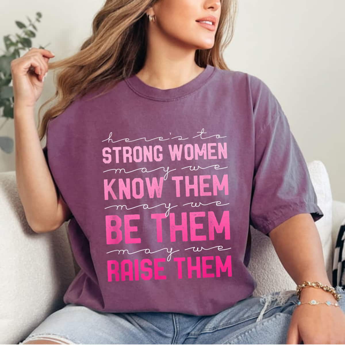 Strong Women May We Know Them Feminist T-Shirt Strong Women May We Know Them Feminist T-Shirt