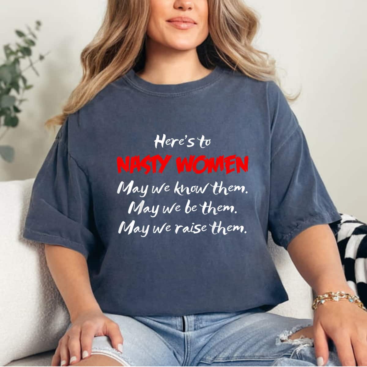 Strong Women May We Know Be Raise Them T-Shirt Strong Women May We Know Be Raise Them T-Shirt