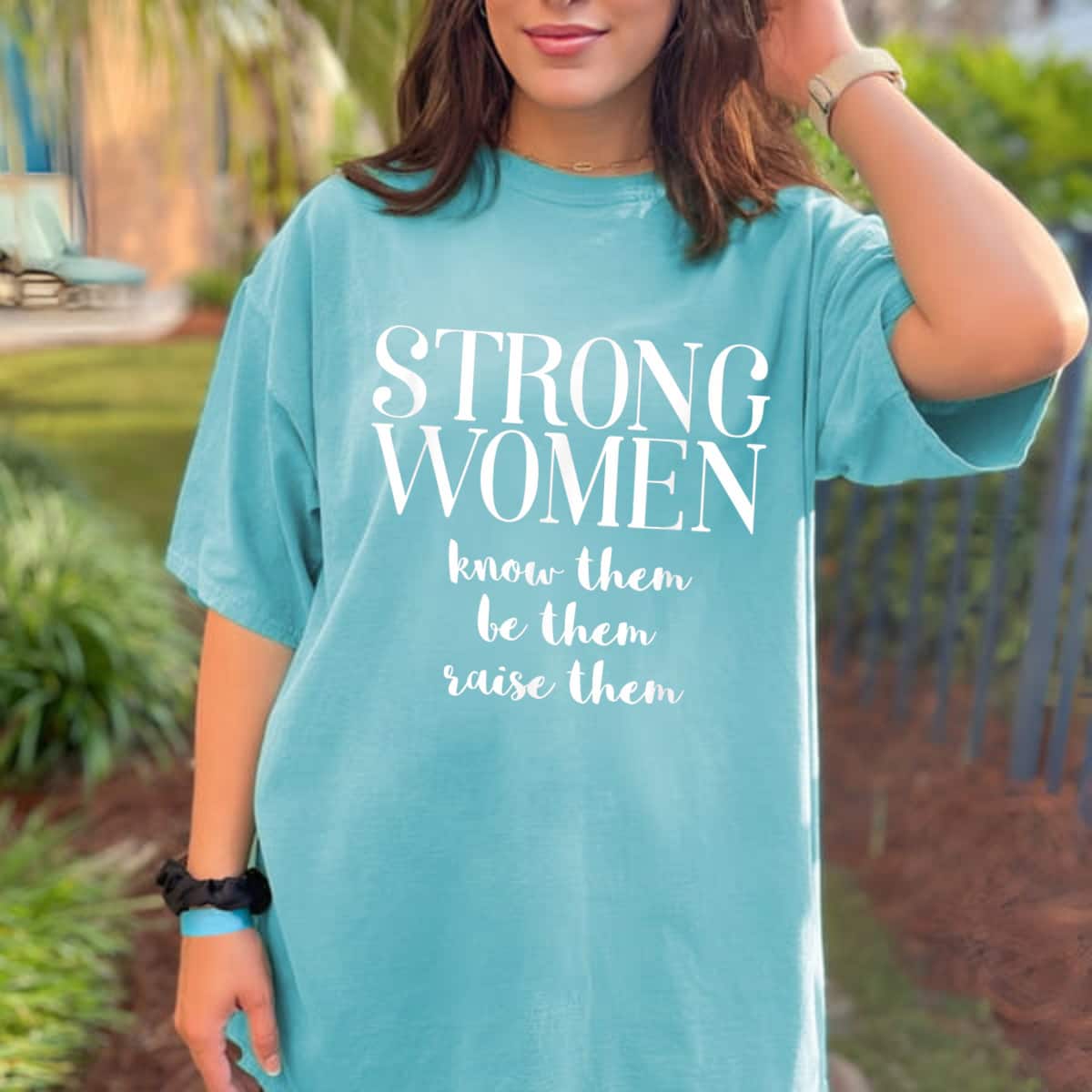 Strong Women May We Know Them Be Them And Raise Them T-Shirt Strong Women May We Know Them Be Them And Raise Them T-Shirt