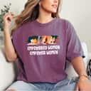 Strong Women Empowered Empower Empowerment Feminist T-Shirt Strong Women Empowered Empower Empowerment Feminist T-Shirt