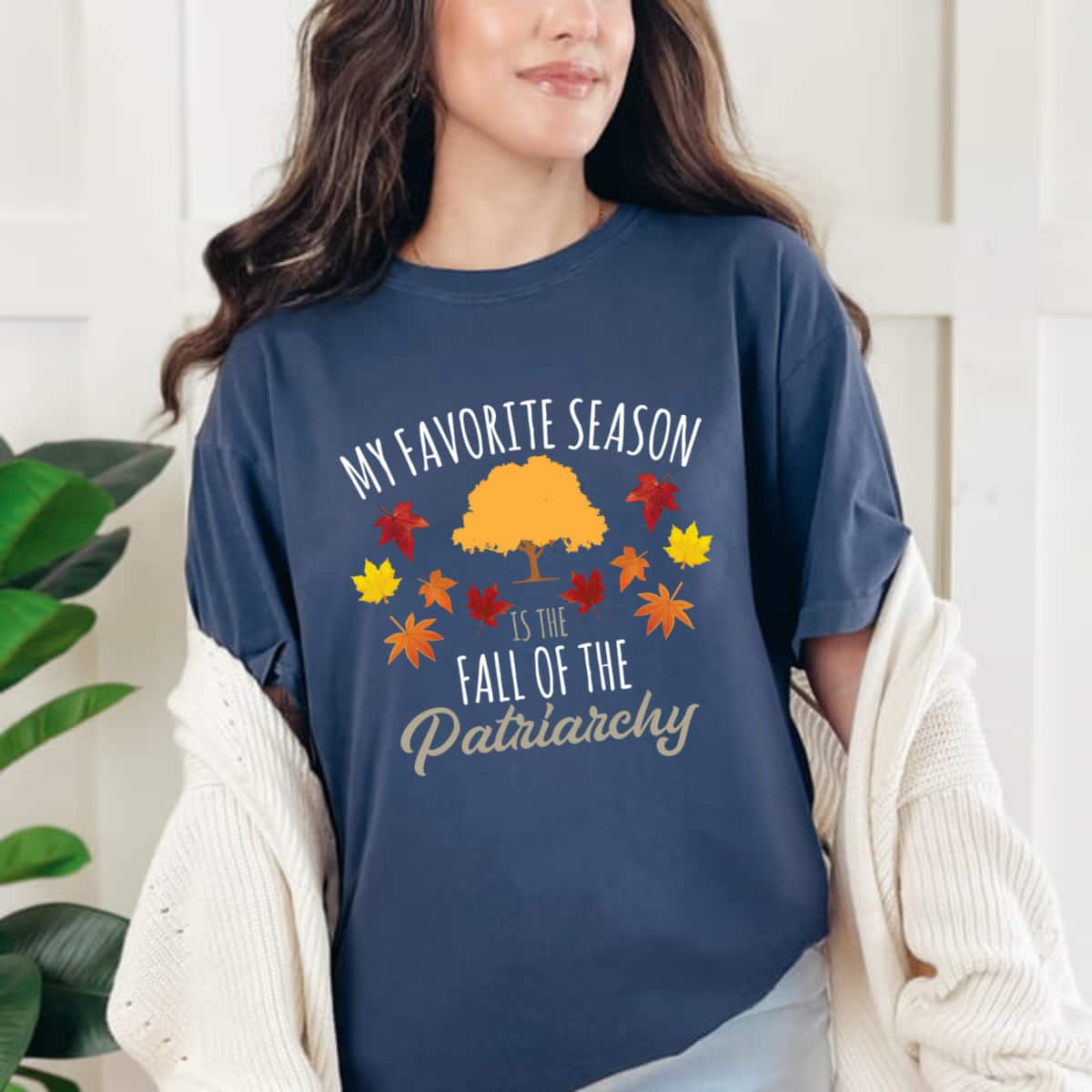 Strong Women My Favorite Season Is Fall Of Patriarchy T-Shirt Strong Women My Favorite Season Is Fall Of Patriarchy T-Shirt