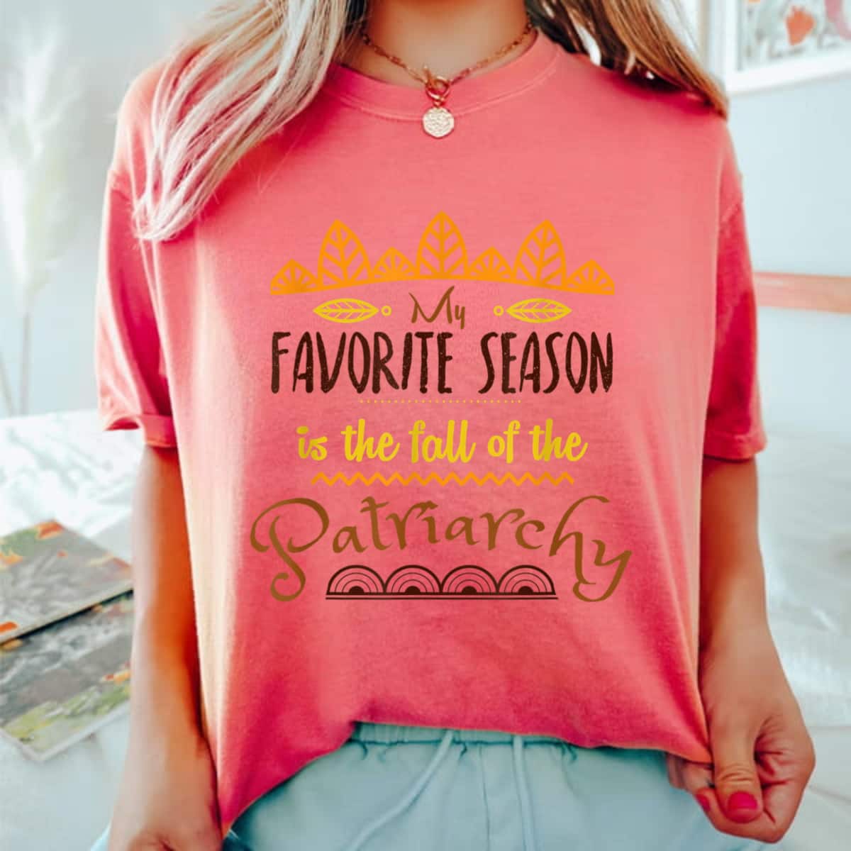 Strong Women My Favorite Season Is Fall Of Patriarchy Women's Rights T-Shirt Strong Women My Favorite Season Is Fall Of Patriarchy Women's Rights T-Shirt
