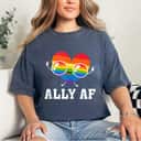 Ally AF Heart Rainbow Lesbian Love Equality Gay Pride Month T-Shirt Ally AF Heart Rainbow Lesbian Love Equality Gay Pride Month T-Shirt