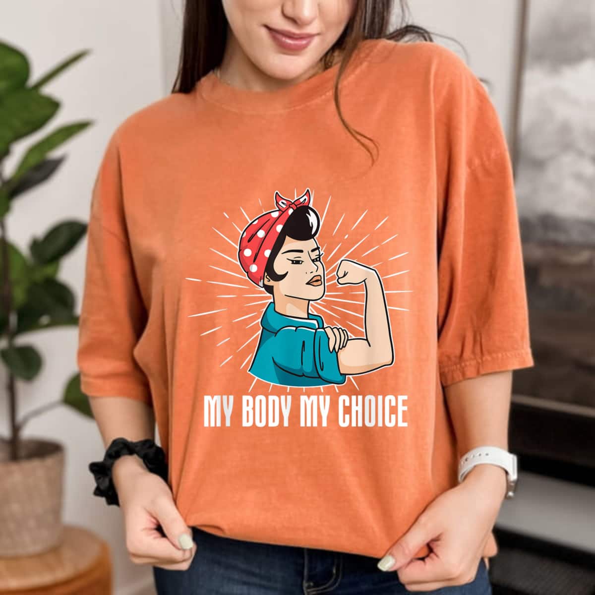 My Body My Choice Strong Women Rosie The Riveter T-Shirt My Body My Choice Strong Women Rosie The Riveter T-Shirt
