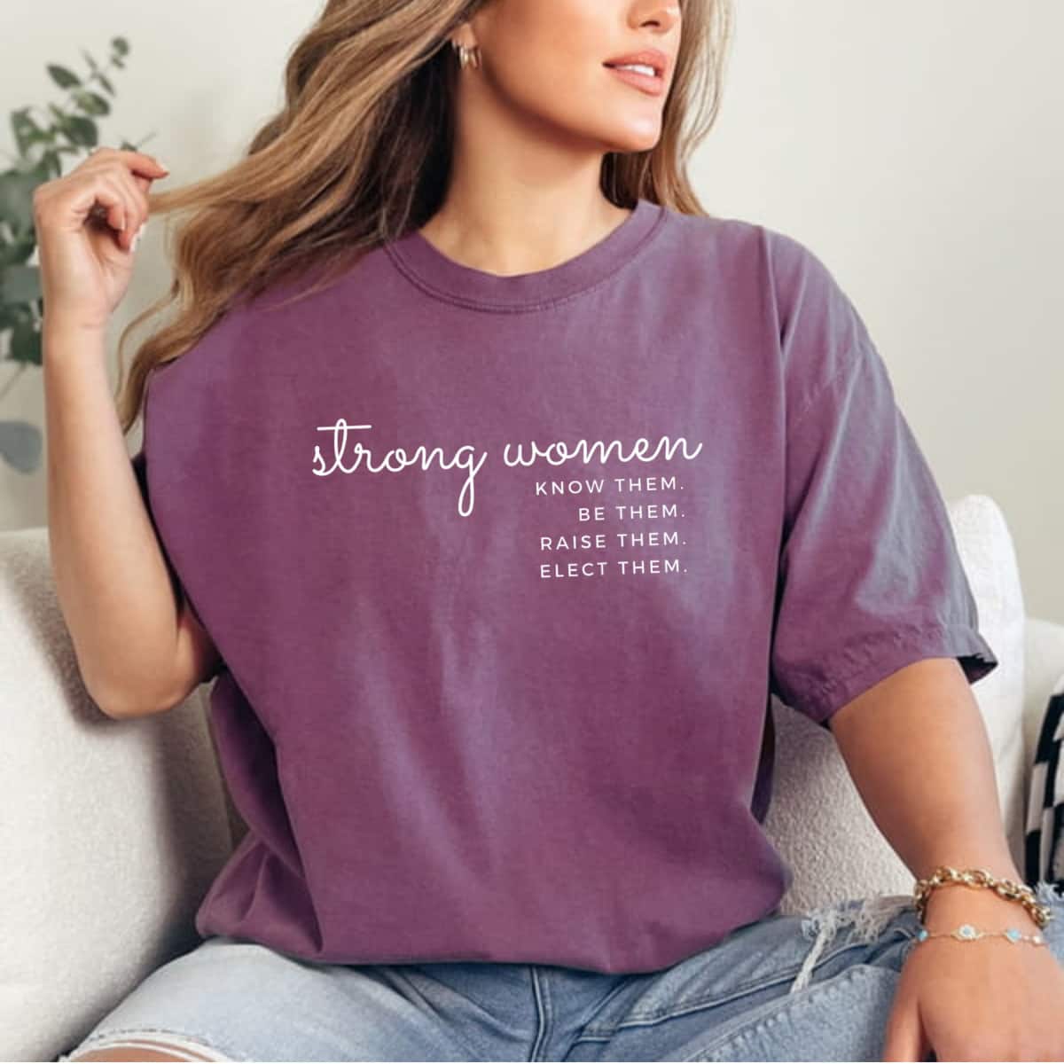 Strong Women Know Be Raise Elect Them T-Shirt Strong Women Know Be Raise Elect Them T-Shirt