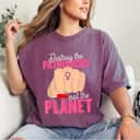 Strong Women Destroy The Patriarchy Not The Planet Earth Feminist T-Shirt Strong Women Destroy The Patriarchy Not The Planet Earth Feminist T-Shirt