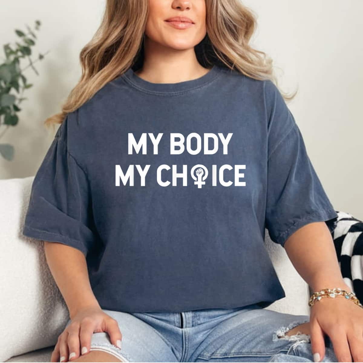 My Body My Choice Strong Women Feminist Women's Rights T-Shirt My Body My Choice Strong Women Feminist Women's Rights T-Shirt