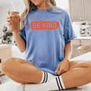 Strong Women Top Be Kind Cute Graphic Inspirational T-Shirt