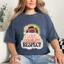 Love Equality Respect Equality Social Justice T-Shirt Love Equality Respect Equality Social Justice T-Shirt