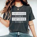 Strong Women Empowered Empower Women Distressed T-Shirt Strong Women Empowered Empower Women Distressed T-Shirt