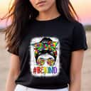 Be Kind Autism Awareness Puzzle Messy Bun Mom Bleached T-Shirt Be Kind Autism Awareness Puzzle Messy Bun Mom Bleached T-Shirt