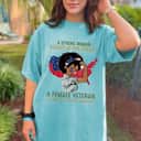 Strong Women Stands Up For Herself A Female Veteran T-Shirt Strong Women Stands Up For Herself A Female Veteran T-Shirt