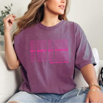 My Body My Choice Strong Women Feminist Empowerment T-Shirt