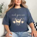 Strong Women Feminist Mind Your Own Uterus Women&rsquo;s Rights T-Shirt