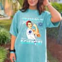Strong Women We Can Do It With Science Feminist T-Shirt Strong Women We Can Do It With Science Feminist T-Shirt