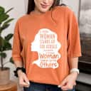 A Strong Woman Stands Up For Herself For Others T-Shirt