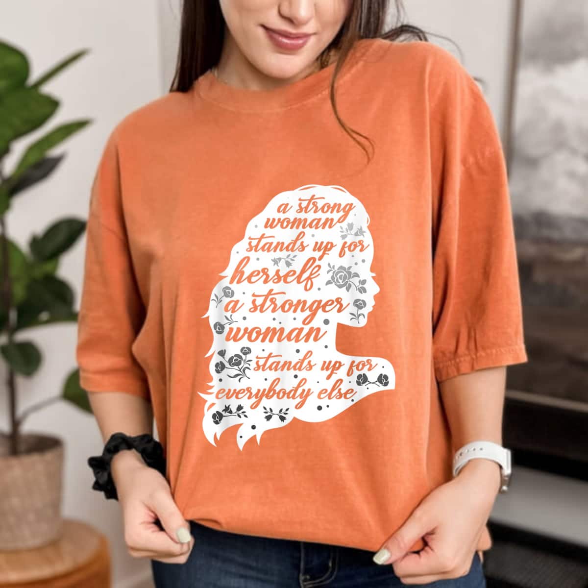 A Strong Woman Stands Up For Herself Women's Rights Empowering Feminism T-Shirt A Strong Woman Stands Up For Herself Women's Rights Empowering Feminism T-Shirt