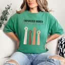 Empowered Empower Strong Women Feminism T-Shirt Empowered Empower Strong Women Feminism T-Shirt