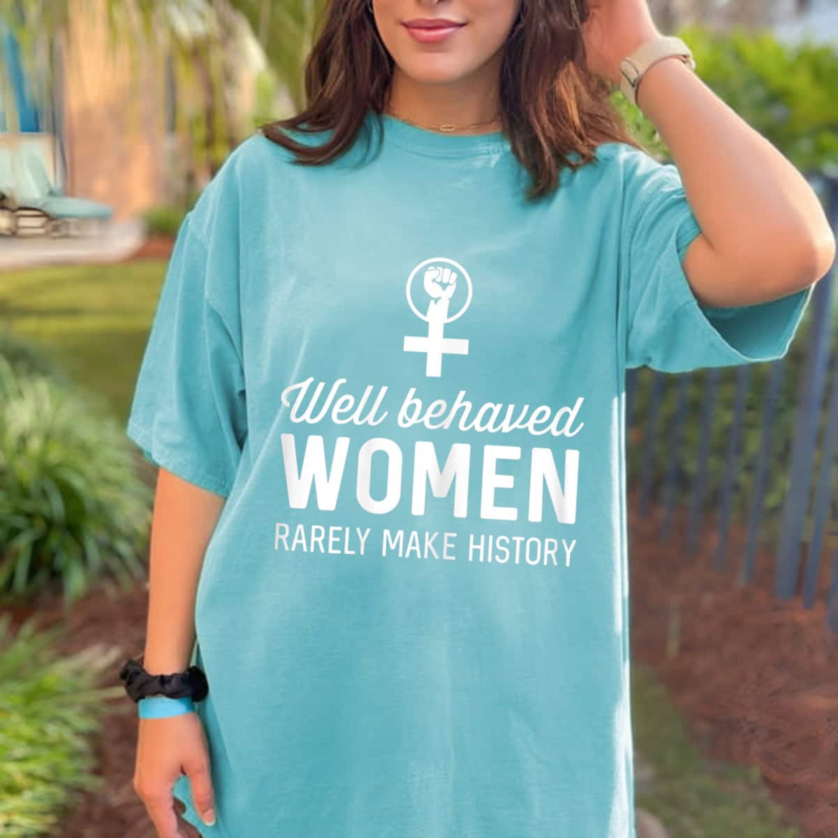 Empowerment Strong Women Well Behaved Women Rarely Make History T-Shirt Empowerment Strong Women Well Behaved Women Rarely Make History T-Shirt