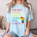 Strong Women Equal Rights For Others Does Not Mean Less Right For You T-Shirt Strong Women Equal Rights For Others Does Not Mean Less Right For You T-Shirt