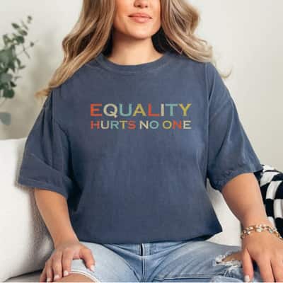 Strong Women Equality Hurts No One LGBT T-Shirt Strong Women Equality Hurts No One LGBT T-Shirt