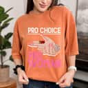 Pro Choice Woman Abortion Feminism Reproductive Rights T-Shirt