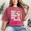 Girls Just Wanna Have Fundamental Right Feminism Empowerment T-Shirt