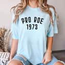 Strong Women Pro Roe 1973 T-Shirt Strong Women Pro Roe 1973 T-Shirt