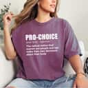 Strong Women Pro Choice My Choice Definition Feminist Rights T-Shirt