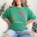 Strong Women Our Bodies Our Choice Our Rights Pro Women Pro Choice T-Shirt Strong Women Our Bodies Our Choice Our Rights Pro Women Pro Choice T-Shirt