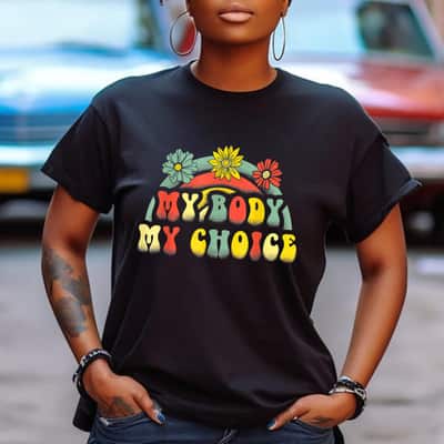 Strong Women My Body My Choice Floral Uterus Pro Choice Abortion Feminist T-Shirt