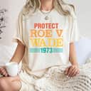 Strong Women Protect Roe V Wade Vintage T-Shirt Strong Women Protect Roe V Wade Vintage T-Shirt
