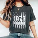Strong Women Pro 1973 Roe Pro Choice 1973 Rights Feminism Protect T-Shirt Strong Women Pro 1973 Roe Pro Choice 1973 Rights Feminism Protect T-Shirt