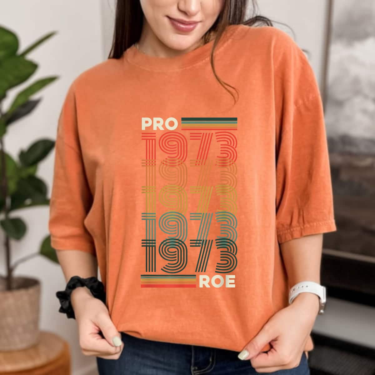 Strong Women Pro 1973 Roe Pro Choice Rights Feminism Protect T-Shirt Strong Women Pro 1973 Roe Pro Choice Rights Feminism Protect T-Shirt