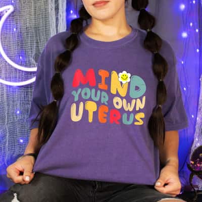 Strong Women My Uterus My Choice Mind Your Own Uterus Floral T-Shirt