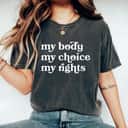 Strong Women My Body My Choice Feminist Pro-Choice Reproductive Rights T-Shirt