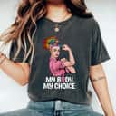 Strong Women My Body My Choice Tie-Dye Women Right Reproductive Rights T-Shirt Strong Women My Body My Choice Tie-Dye Women Right Reproductive Rights T-Shirt