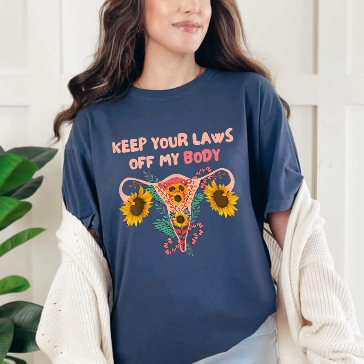 Strong Women Keep Your Laws Off My Body Pro Choice Feminist Rights T-Shirt Strong Women Keep Your Laws Off My Body Pro Choice Feminist Rights T-Shirt